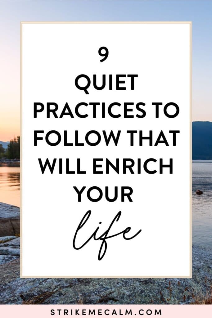 quiet practices that will enrich your life
