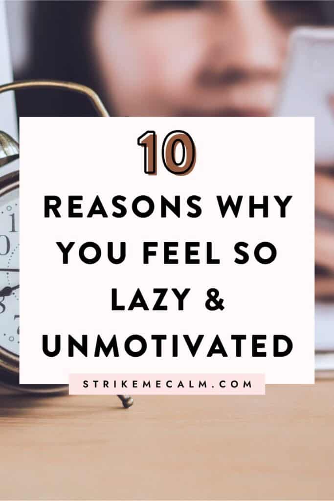 why you feel so lazy and unmotivated