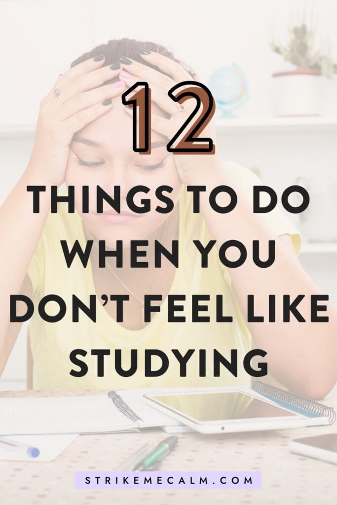 what to do when you don't feel like studying