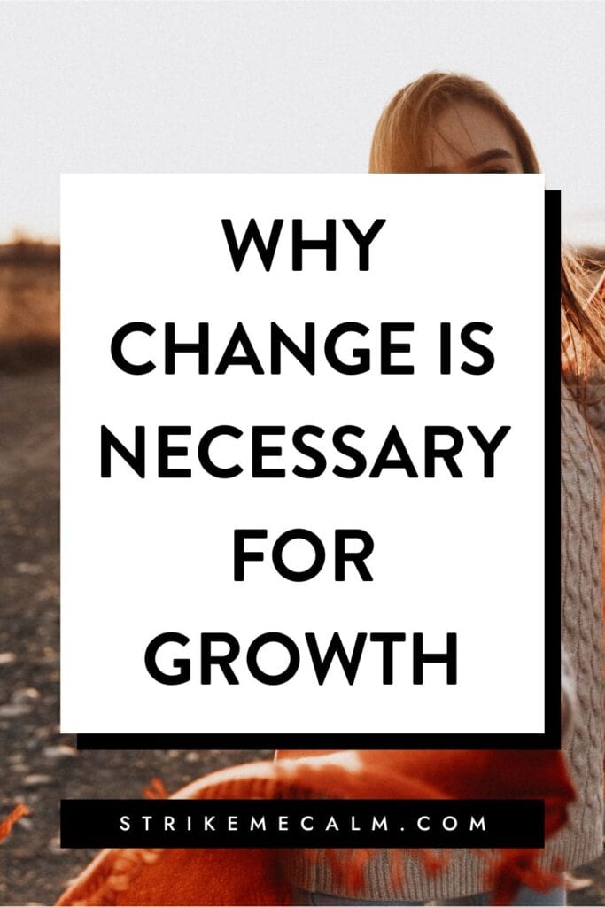 change is necessary for growth